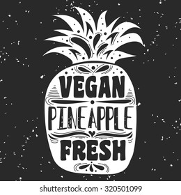 Typography. Motivational print with fruit. Vegan food. Print on T-shirts and bags, label, restaurant menu and shop of organic food. Hand draw. Inspirational eco poster. Lettering
