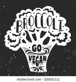 Typography. Motivational print with vegetable. Vegan food. Print on T-shirts and bags, label, restaurant menu and shop of organic food. Hand draw. Inspirational eco poster. Lettering