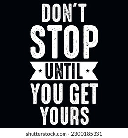 Typography motivational tshirt design vector design