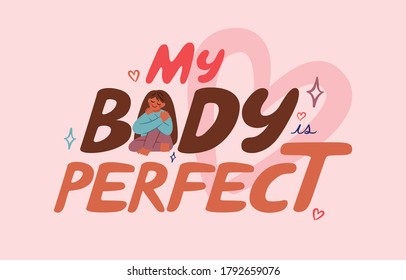 Typography of My Body is Perfect with Girl Who Hugging Herself, Vector, Illustration