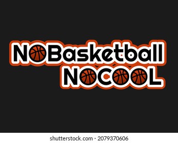 Typography of No Basketball No Cool in text art with black, red, and white color