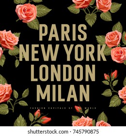 Typography on the theme: world fashion capitals. Composition of city names on a floral background. Inscriptions Paris, New York,, London, Milan. T-shirt graphics