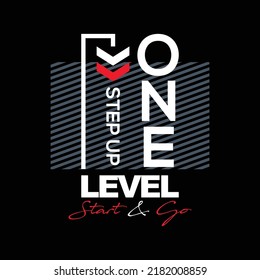 typography, one step up level, modern and stylish typography slogan, with text start and go. Abstract desain with the line style. Vector print tee shirt, typography, logo, poster. Global swatches
