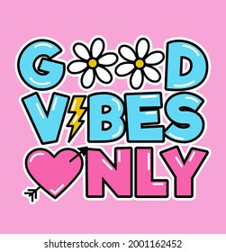 TYPOGRAPHY only good vibes, ILLUSTRATION FLOWERS, LIGHTNING, HEART