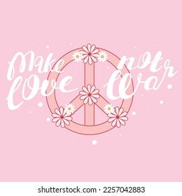 Typography phrase Make love not war. Motivation quote with hippie sign and flowers. Vector positive illustration for peace, hippy, pacifism concept.
