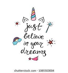 Typography poster about unicorn. Believe in your dreams quote.
