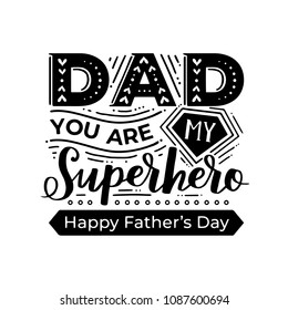 Typography poster 'Dad You Are My Superhero' on white isolated background. Father's day black ink vector illustration.