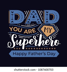 Typography poster 'Dad You Are My Superhero' on dark background. Father's day vintage color vector illustration.