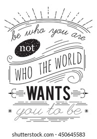 Typography poster. Inspirational quote. Concept design for t-shirt, print, card. Vintage vector illustration