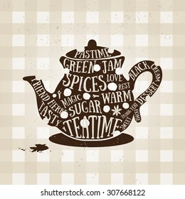Typography poster with kettle icon. Quote for card. Vector creative print. Silhouette style. Food illustration. Tea with cloves and anise. Teatime background for menu, Cafes. Flat style.
