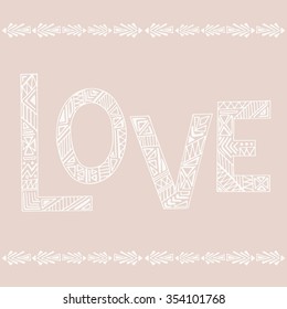 Typography poster lettering love and ethnic patterns. Tribal arrows pattern. Vector illustration hand drawn.