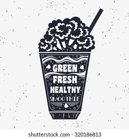 Typography poster. Motivational vegan print with smoothie. Broccoli.  T-shirts and bags design. Hand draw Inspirational  Typography Lettering 