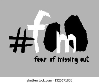 Typography poster for print design. With phrase Fear of missing out. Creative Solitude concept. Motivational quote. Black and white type Vector illustration.