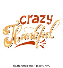 Typography poster for Thanksgiving Day. Hand drawn text with colorful decor. Lettering for card, banners, invitations. Vector illustration.