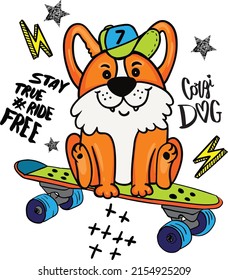 Typography print with corgi dog on skate. Original design print for T-shirts, textiles, wrapping paper, web.  