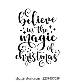 typography quote believe in the magic of christmas white background. perfect for  poster , greeting  card , t shirt