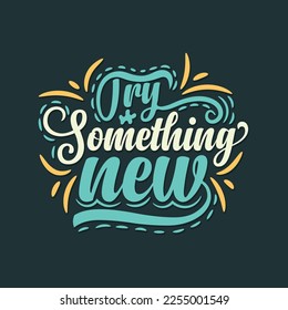 Tippkarte für Typografie, Probieren Sie etwas Neues aus. Textdesign, T-Shirt-Design, Poster-Design. Vektorgrafik