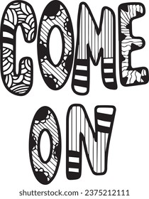 typography quote is come on