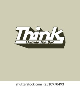 typography quote graphic t-shirt design.think outside the box