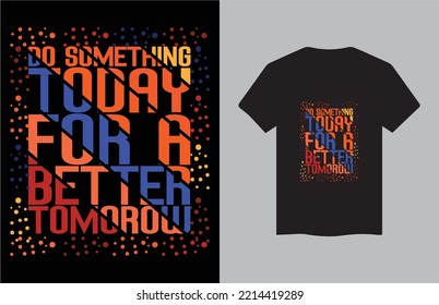 Typography quote for t shirt design
Are you looking for Typography quote for t shirt High Quality is Unique Design?