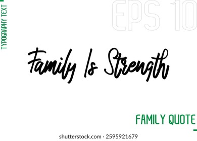 Typography Quote Text Calligraphy Family Phrase Family Is Strength