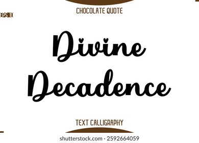 Typography Quote Text Calligraphy Sweet Chocolate Slogan