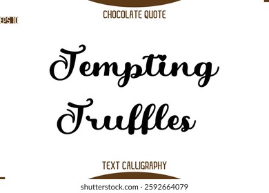 Typography Quote Text Calligraphy Sweet Chocolate Slogan