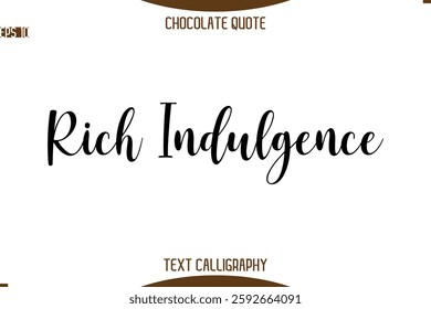 Typography Quote Text Calligraphy Sweet Chocolate Slogan