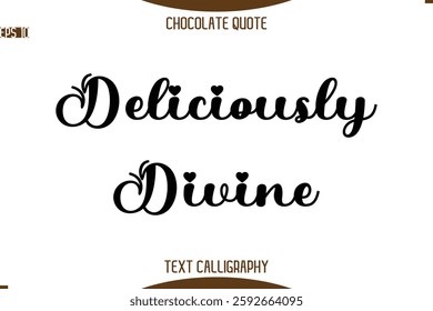 Typography Quote Text Calligraphy Sweet Chocolate Slogan