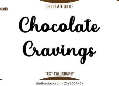 Typography Quote Text Calligraphy Sweet Chocolate Slogan