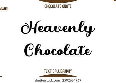 Typography Quote Text Calligraphy Sweet Chocolate Slogan