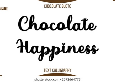 Typography Quote Text Calligraphy Sweet Chocolate Slogan