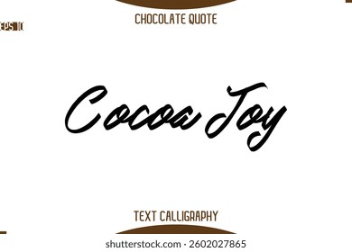 Typography Quote Text Calligraphy Sweet Chocolate Slogan Cocoa Joy