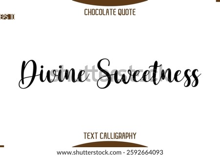Typography Quote Text Calligraphy Sweet Chocolate Slogan
