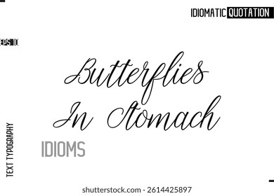 Typography Quote Vector Calligraphy Text Idiom Phrase  Butterflies In Stomach