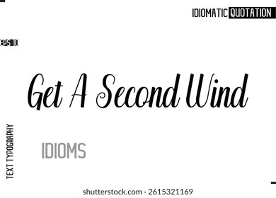 Typography Quote Vector Calligraphy Text Idiom Phrase  Get A Second Wind