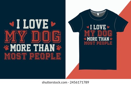 Typography Quotes Tee Shirt Design Vector, Dog Shirts, Pet Lover Shirt Vector.