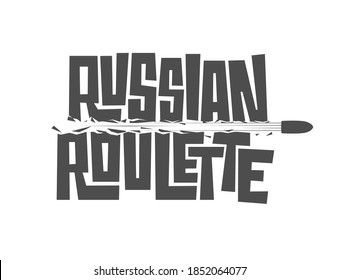 Typography RUSSIAN ROULETTE game concept isolated on white background. Monochrome vector template with hand drawn lettering and one flying bullet.