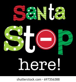 Typography Santa Stop Here Design