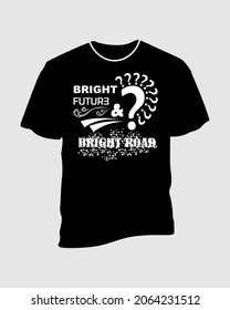 typography for screen printing t-shirts or other media prints. simple vector typography template. typography with bright future writing and bright road