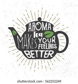 Typography sketch with teapot silhouette and lettering. Creative calligraphy quote, graphic design. Vector label with phrase on kettle used for poster, banner, cards, prints or cafe menu.