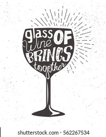 Typography sketch with wine bocal silhouette and lettering. Vector graphic label with phrase on glass used for poster, banner, cards, prints, bar or restaurant menu