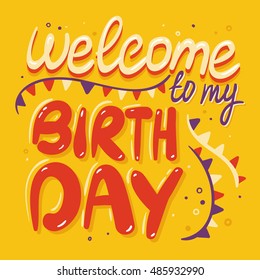 Typography Sketches for your greeting card. Welcome to my Birthday. Vintage Birthday Card design template. Vector illustration - stock vector.