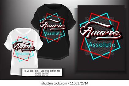 typography slogan with Amore assoluto .T shirt design.Graphic for print or screen block. Mock up Black and white T shirt and Graphic printing.Amore assoluto text design.Vector illustration.