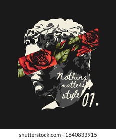 typography slogan with antique statue and roses illustration on black background