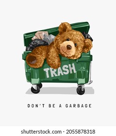 typography slogan with bear doll in green dustbin vector illustration 