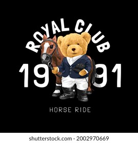 typography slogan with bear doll in horse ride outfit vector illustration on black background