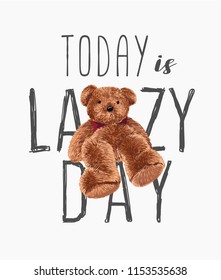 typography slogan with bear doll illustration