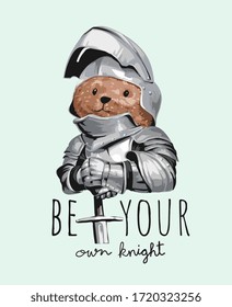 typography slogan with bear toy in knight armor illustration