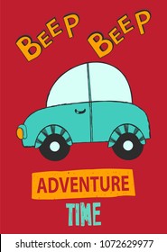 Typography slogan with beep car, vector for modern t-shirt print, embroidery patch and printing. Fashion modern graphic tee and printed tee. For boy girl fabric hand drawn background design